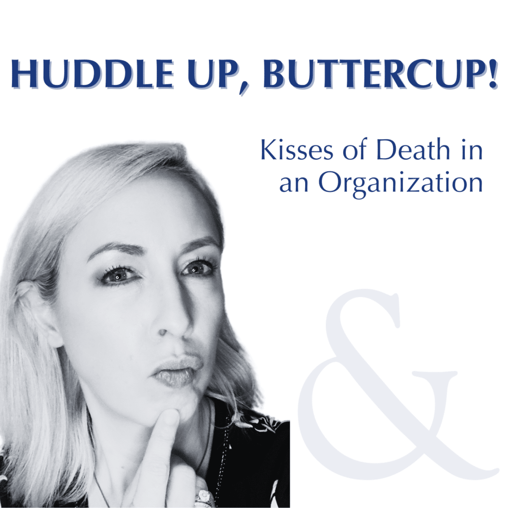 Podcast Kisses of death in an organization